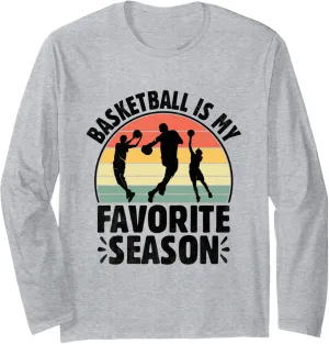 Basketball Is My Favorite Season Shoot Court Player Long Sleeve T-Shirt
