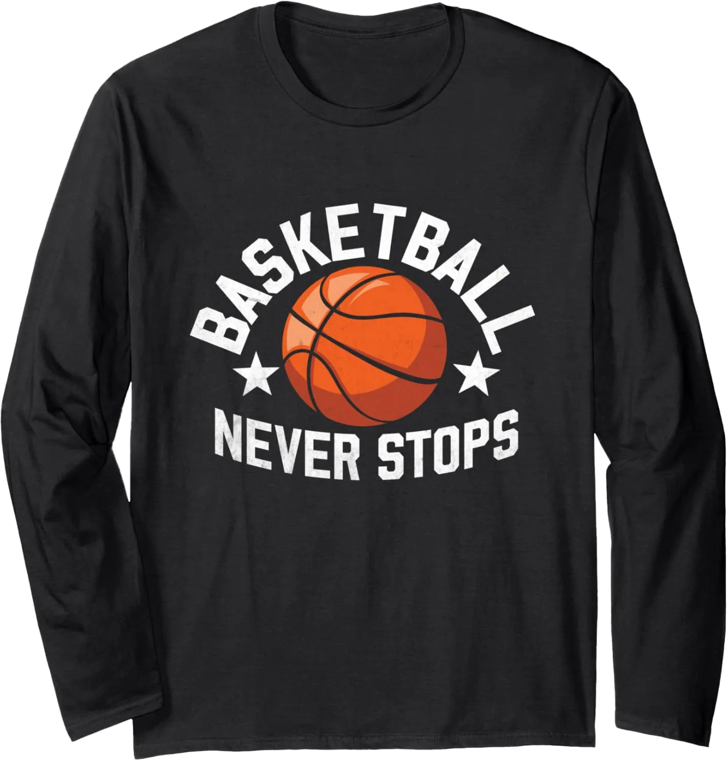 Basketball Never Stops Shoot Court Player Long Sleeve T-Shirt