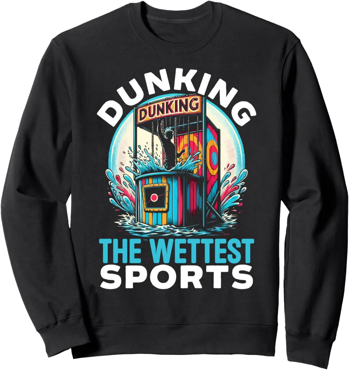 Funny Dunking Booth Carnival Game Dunk Tank Sweatshirt