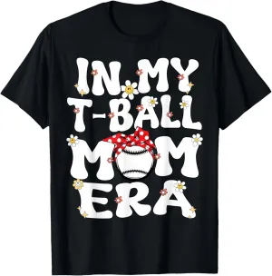 In My Tball Mom Era Retro Groovy Teeball Mom Tball Mama Cute T-Shirt