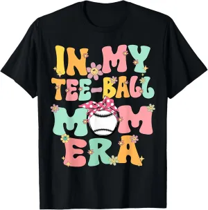 In My Teeball Mom Era Retro Groovy Tball Mom Tball Mama Cute T-Shirt