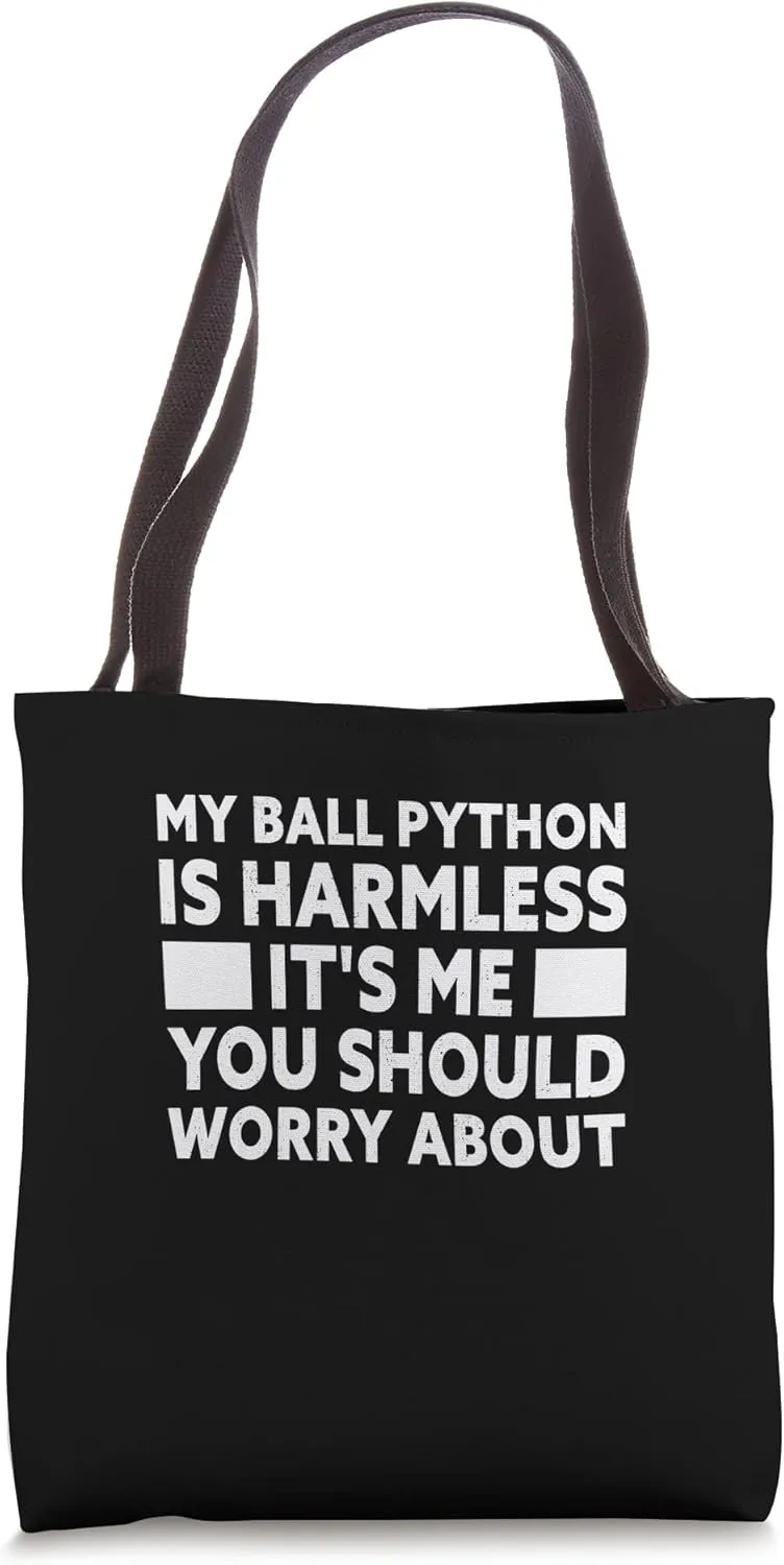 My Ball Python Is Harmless Funny Snake Lover Python Snake Tote Bag