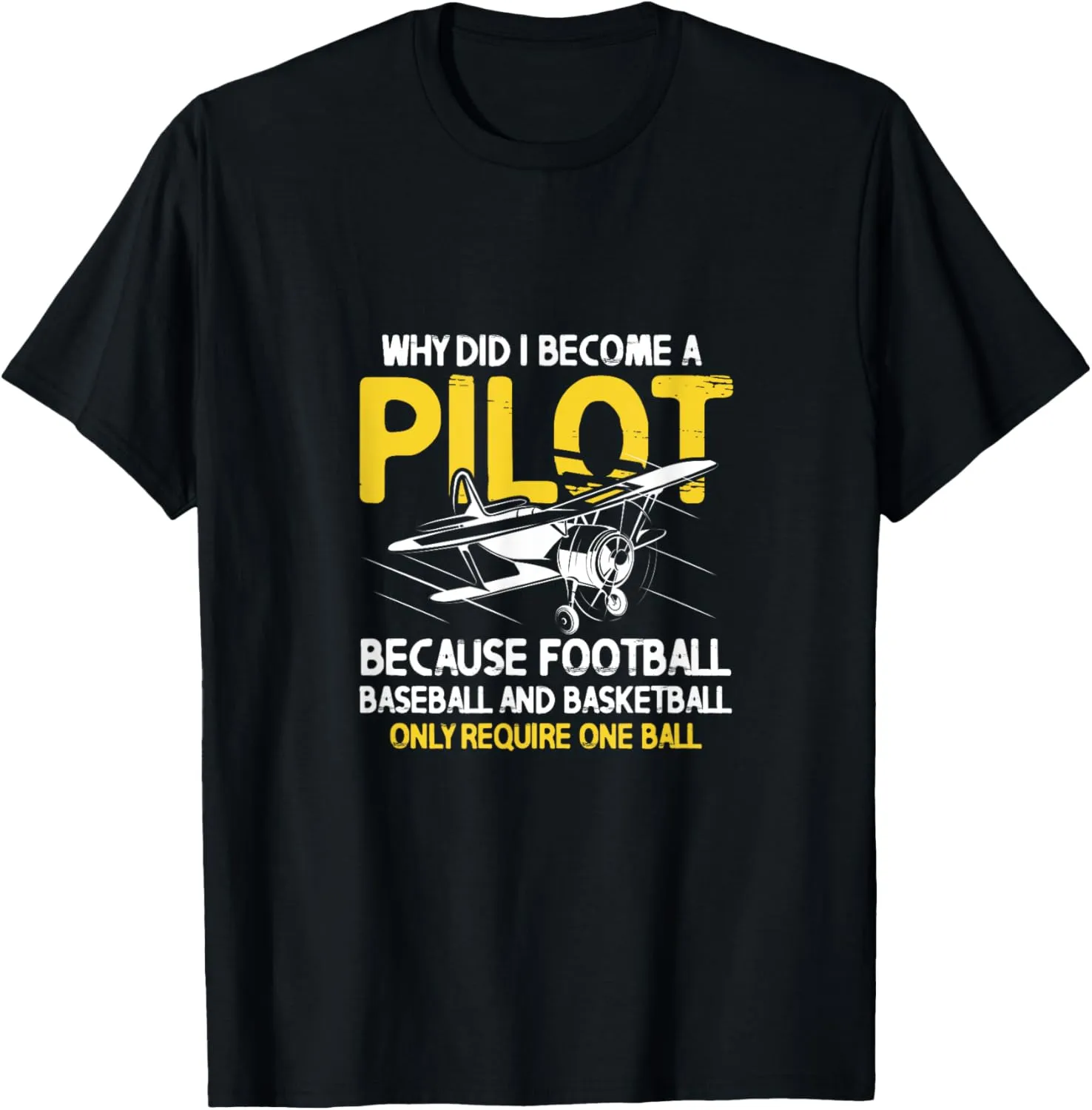 Why Did I Become A Pilot Airplane Aviation Aircraft Flying T-Shirt
