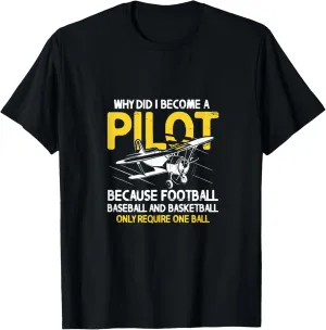 Why Did I Become A Pilot Airplane Aviation Aircraft Flying T-Shirt