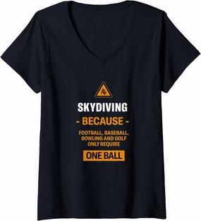 Womens Only Require One Ball Skydiving Adventure Sports Skydiver V-Neck T-Shirt