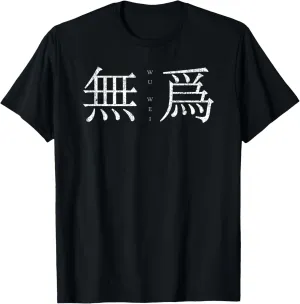Wu Wei ('Non-doing' in White Horizontal Traditional Chinese) T-Shirt